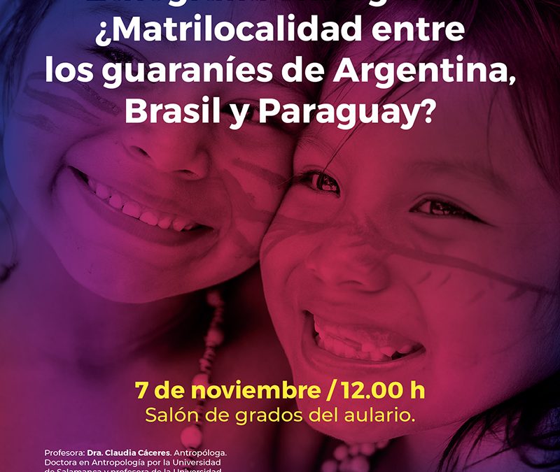 Etnografía emergente: ¿Matrilocalidad entre los guaraníes de Argentina, Brasil y Paraguay?