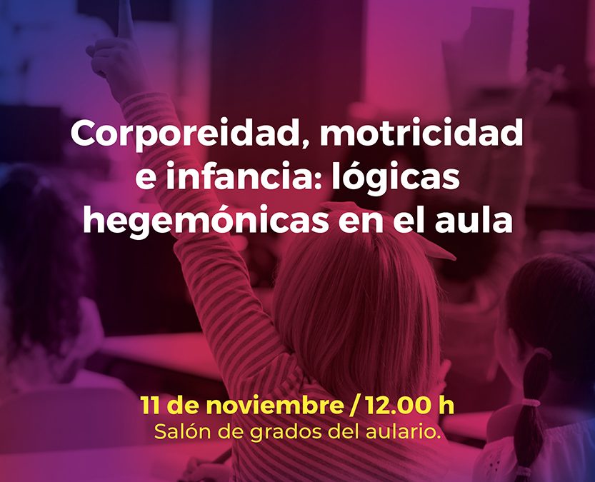 Corporeidad, motricidad e infancia: lógicas hegemónicas en el aula