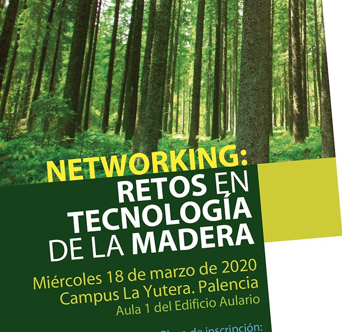 NETWORKING: Retos en tecnología de la madera