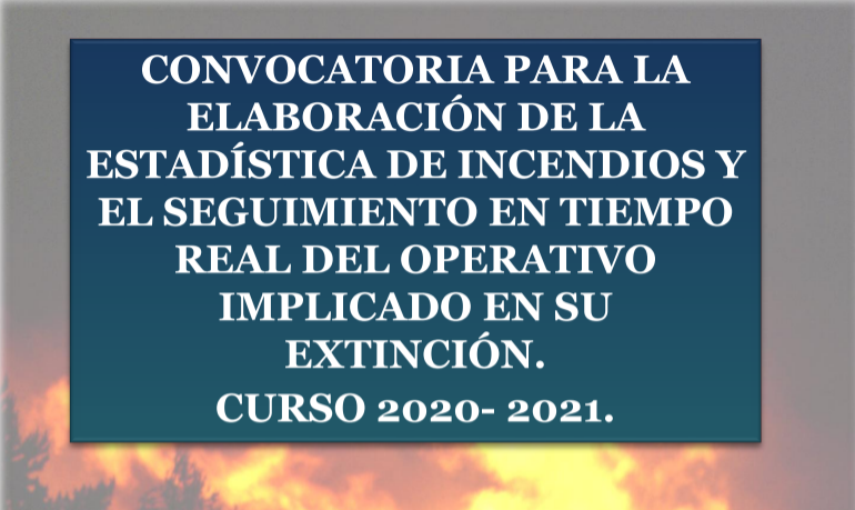 Convocatoria para la elaboración de la estadística de incendios y seguimiento en tiempo real del operativo implicado en su extinción