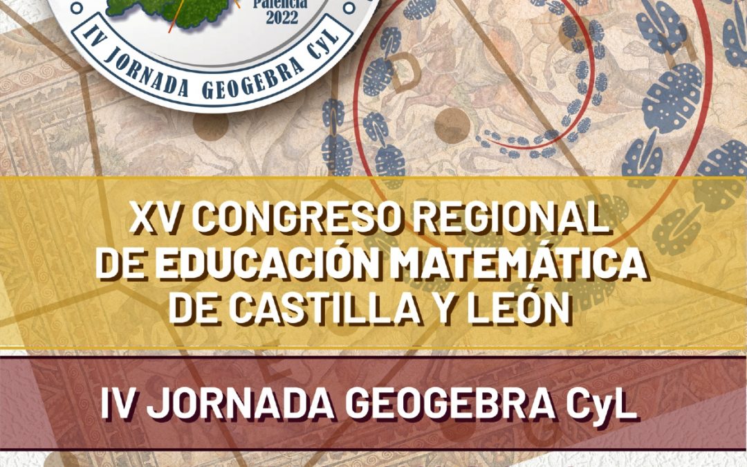 XV Congreso Regional de Educación Matemática y IV Jornada GeoGebra de Castilla y León
