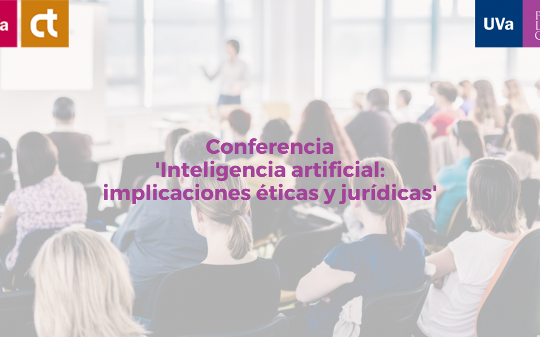 Conferencia ‘Inteligencia artificial: implicaciones éticas y jurídicas’
