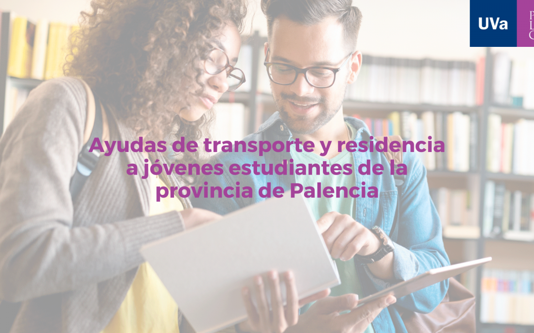 Ayudas de transporte y residencia para jóvenes estudiantes de la provincia de Palencia
