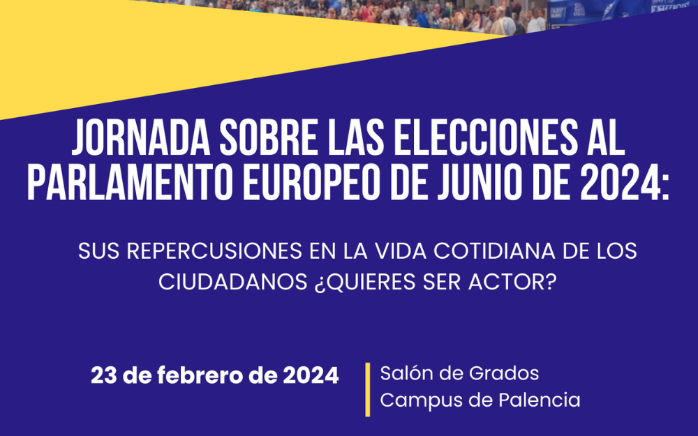 Jornada sobre las elecciones al Parlamento Europeo en el Campus de Palencia con reconocimiento de 1 crédito ECTS
