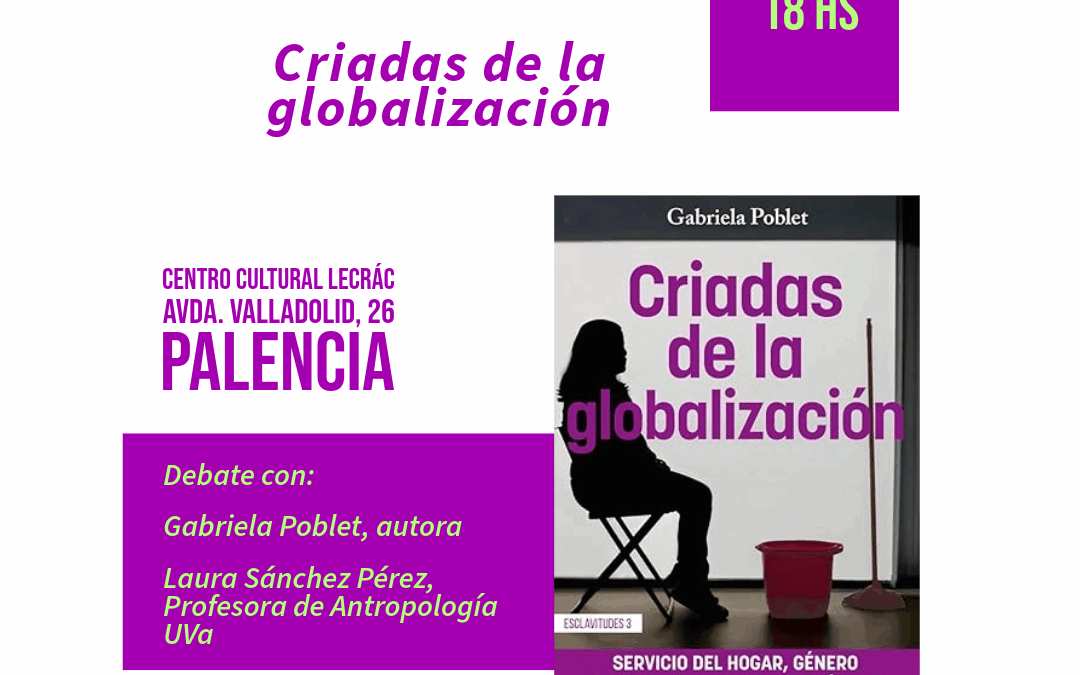 Presentación del libro «Criadas de la globalización, servicio del hogar, género y migraciones contemporáneas»