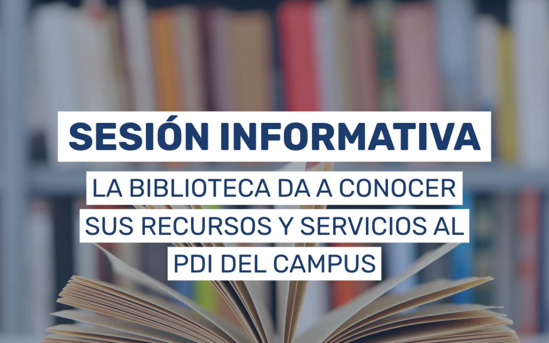 La Biblioteca del Campus de Palencia organiza una sesión informativa sobre sus recursos y servicios para el PDI